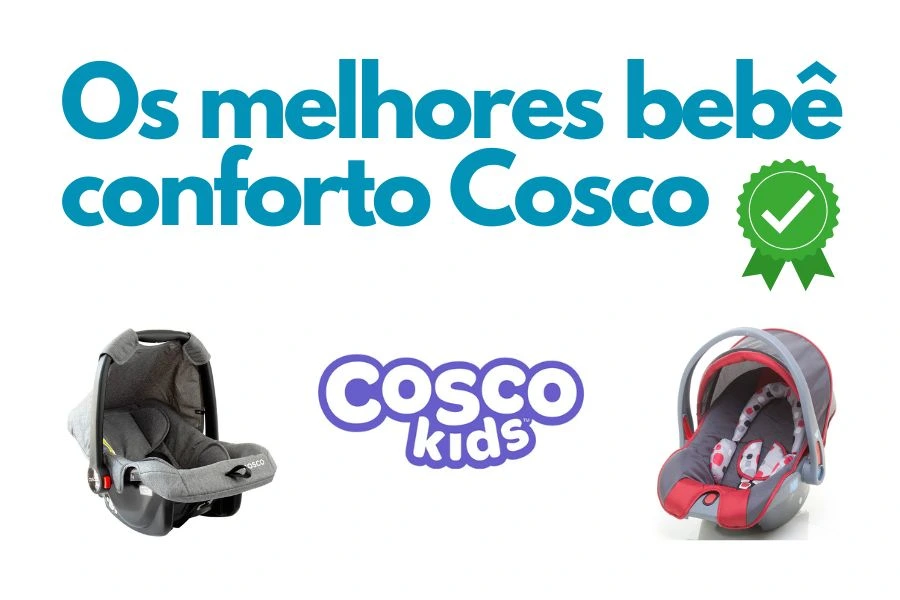 Os melhores bebê conforto Cosco