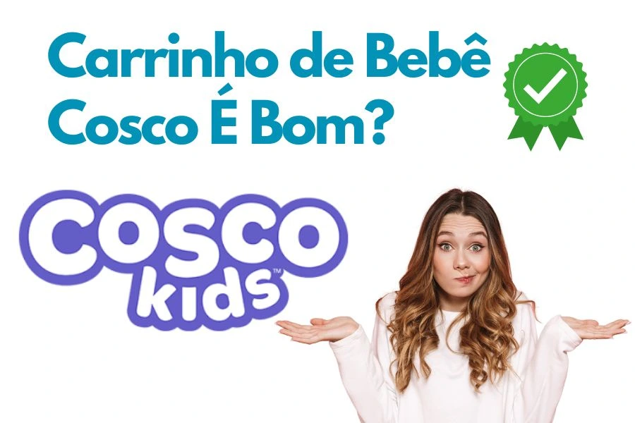 Imagem com a frase “Carrinho de Bebê Cosco é Bom?” e uma mulher com expressão de dúvida